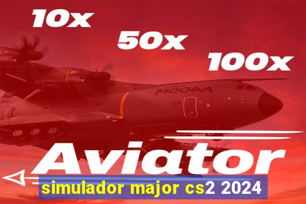 simulador major cs2 2024